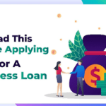 Tips To Keep In Mind Before Applying For A Business Loan